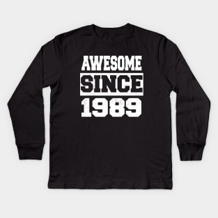 Awesome since 1989 Kids Long Sleeve T-Shirt